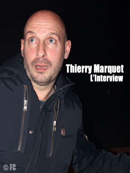 Thierry Marquet, l'Interview