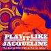 Play it like Jacqueline by Jacqueline Taïeb