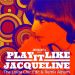 Play it like Jacqueline - Jacqueline Taïeb - Best of de l'année 2022