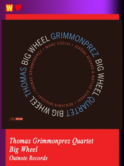 Big Wheel du Thomas Grimmonprez Quartet