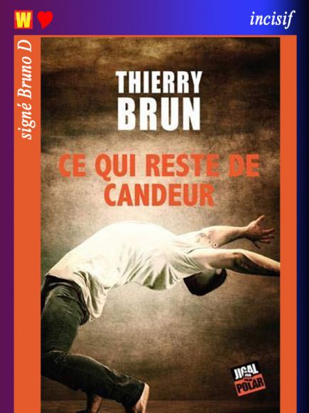 Ce qui reste de candeur de Thierry Brun