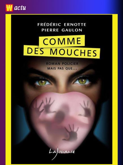 Comme des mouches de Pierre Gaulon et Frédéric Ernotte