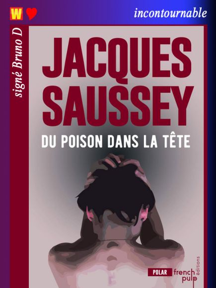 Du poison dans la tête de Jacques Saussey