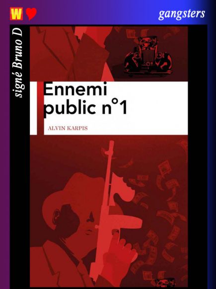 Ennemi Public n°1 d’Alvin Karpis Ennemi Public n°1 d’Alvin Karpis