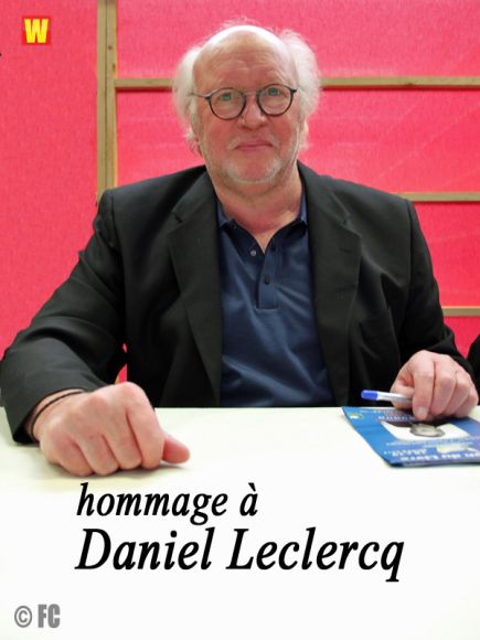 Hommage à Daniel Leclercq Hommage à Daniel Leclercq