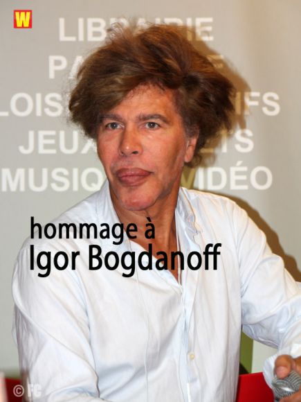 Hommage à Igor Bogdanoff