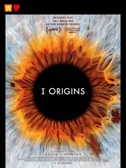 I Origins, un film de Mike Cahill I Origins, un film de Mike Cahill