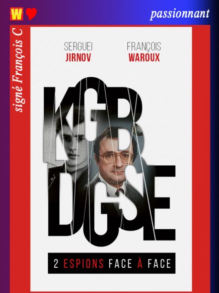 KGB-DGSE 2 espions face à face de François Waroux et Sergueï Jirnov