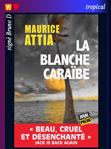 La Blanche Caraïbe de Maurice Attia