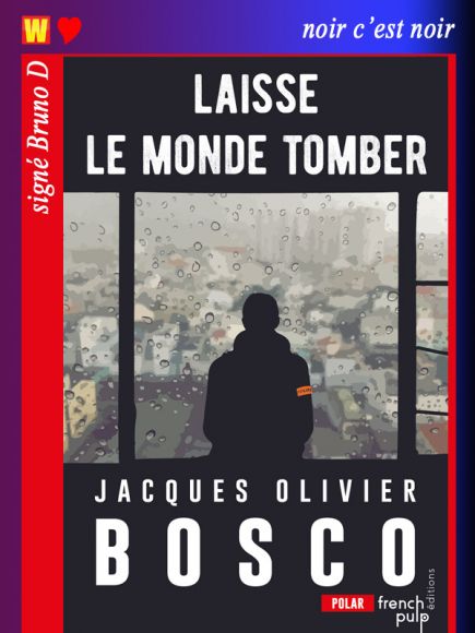 Laisse le monde tomber de Jacques Olivier Bosco
