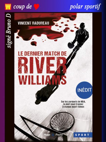 Le dernier match de River Williams de Vincent Radureau Le dernier match de River Williams de Vincent Radureau