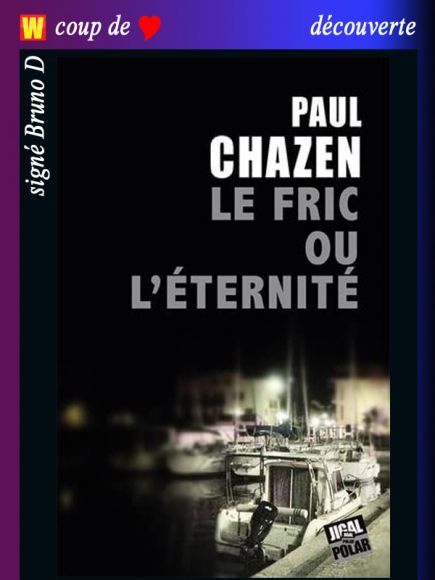 Le fric ou l’éternité de Paul Chazen