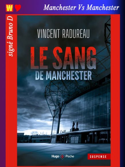 Le sang de Manchester de Vincent Radureau Le sang de Manchester de Vincent Radureau