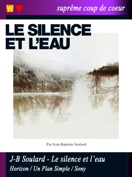 Le silence et l'eau de Jean-Baptiste Soulard Le silence et l'eau de Jean-Baptiste Soulard
