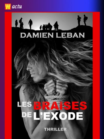 Les braises de l'exode de Damien Leban