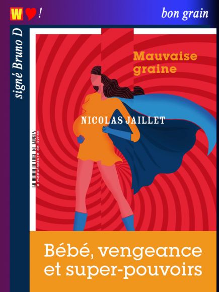 Mauvaise graine de Nicolas Jaillet Mauvaise graine de Nicolas Jaillet