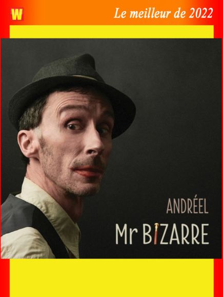 Monsieur Bizarre d'Andréel - Best of de l'année 2022
