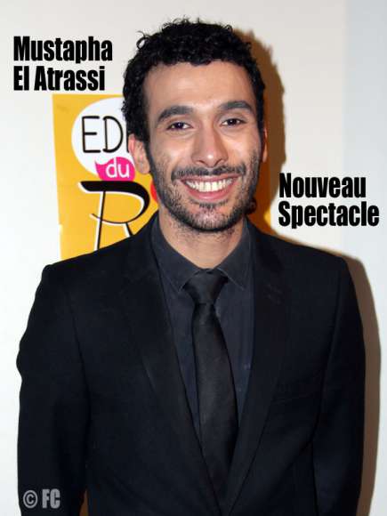 Mustapha El Atrassi - Nouveau Spectacle Mustapha El Atrassi - Nouveau Spectacle