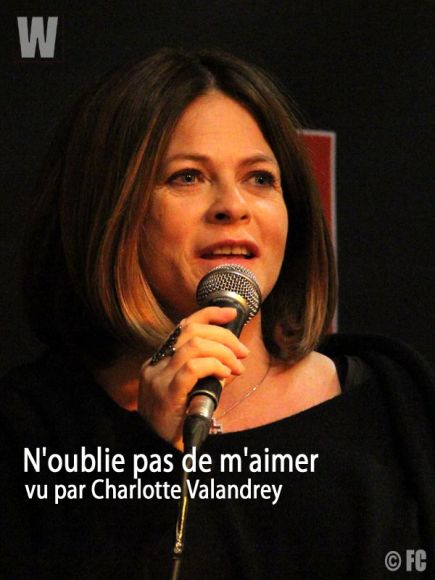 N'oublie pas de m'aimer vu par Charlotte Valandrey 