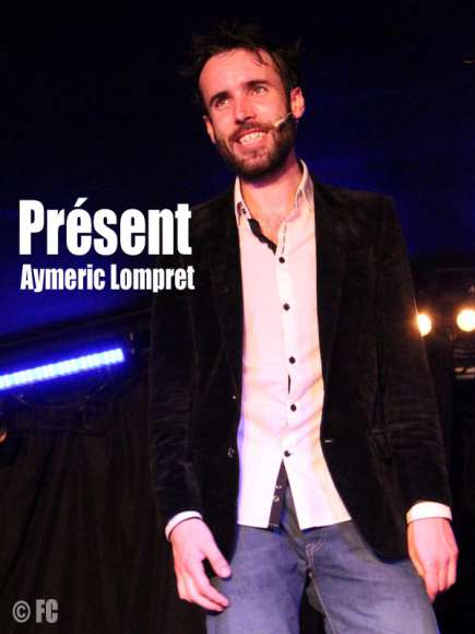 Présent - le One-man d'Aymeric Lompret Présent - le One-man d'Aymeric Lompret