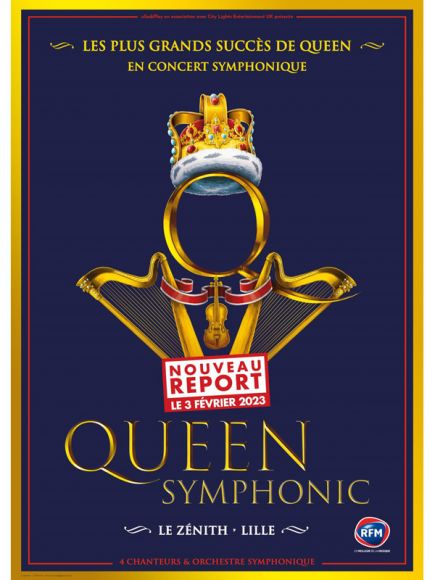 Queen Symphonic au Zénith de Lille - 040222 - Info date de report Queen Symphonic au Zénith de Lille - 040222 - Info date de report