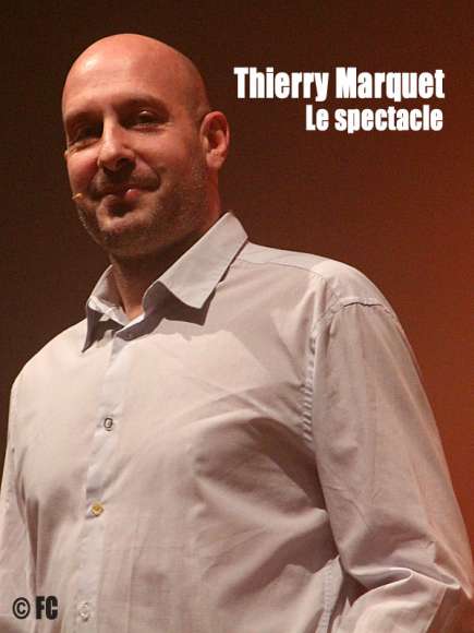 Thierry Marquet dans son dernier spectacle Thierry Marquet dans son dernier spectacle